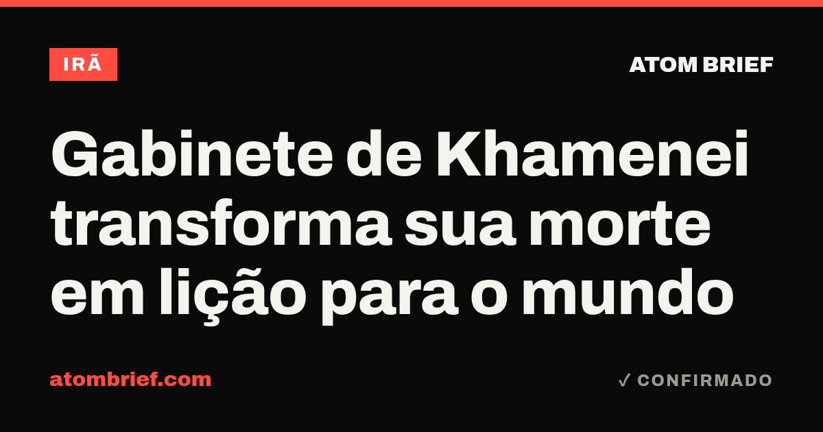 Gabinete de Khamenei transforma sua morte em lição para o mundo