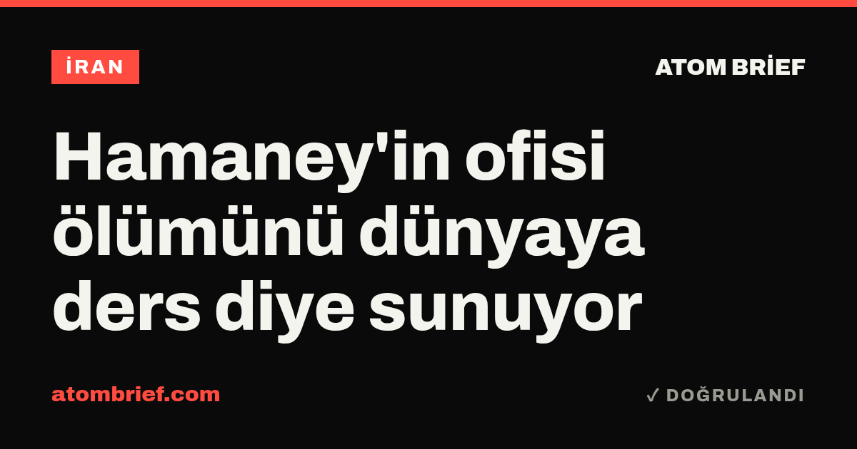 Hamaney'in ofisi ölümünü dünyaya ders diye sunuyor