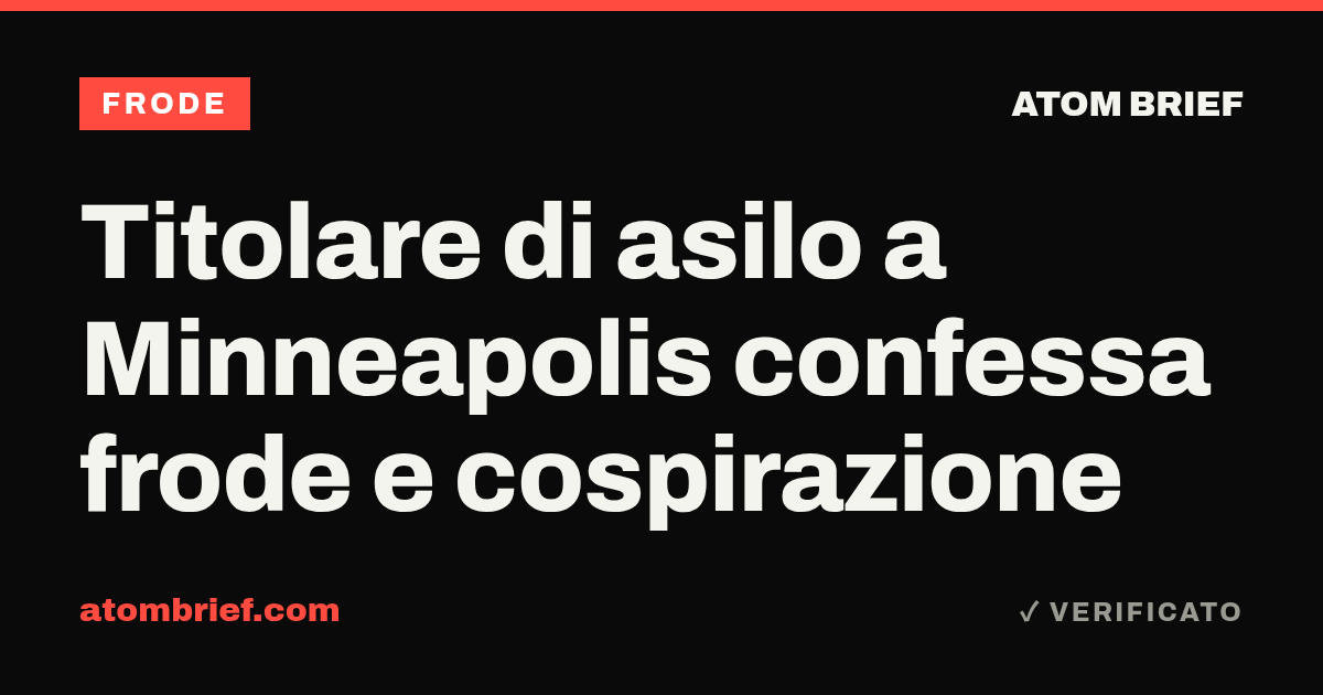 Titolare di asilo a Minneapolis confessa frode e cospirazione
