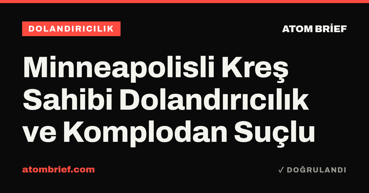 Minneapolisli Kreş Sahibi Dolandırıcılık ve Komplodan Suçlu