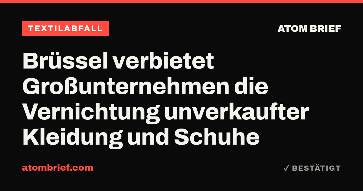 Brüssel verbietet Großunternehmen die Vernichtung unverkaufter Kleidung und Schuhe
