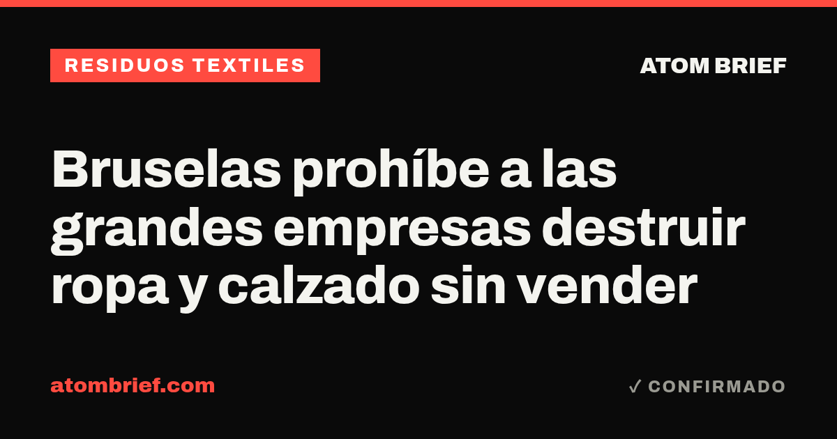 Bruselas prohíbe a las grandes empresas destruir ropa y calzado sin vender