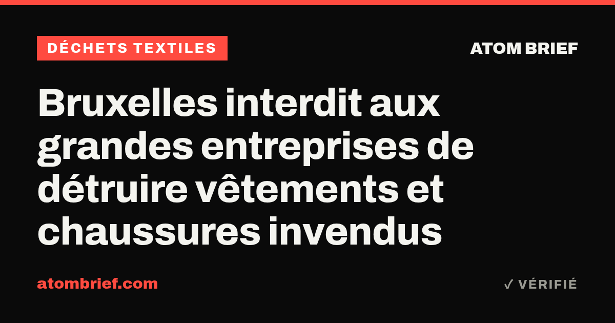 Bruxelles interdit aux grandes entreprises de détruire vêtements et chaussures invendus
