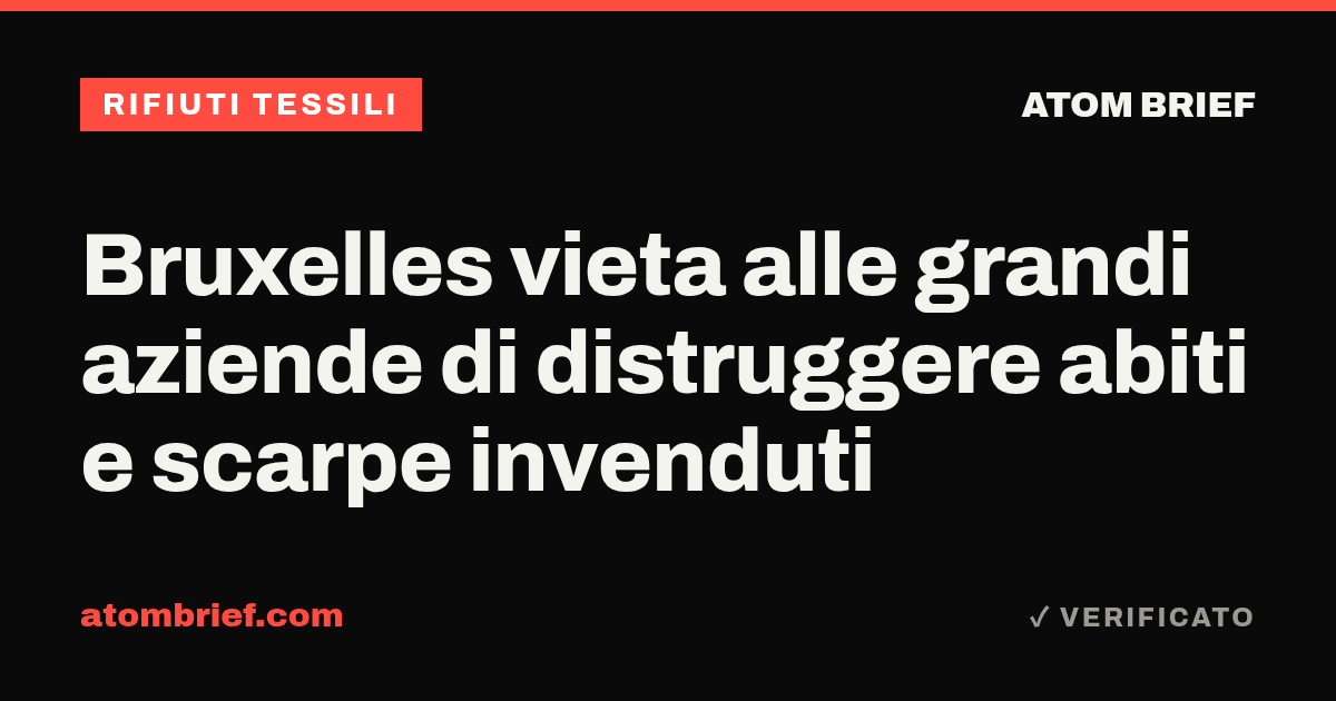 Bruxelles vieta alle grandi aziende di distruggere abiti e scarpe invenduti