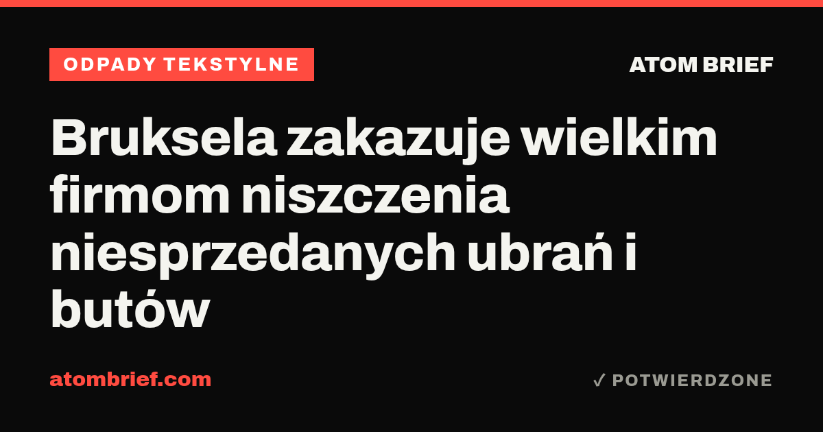 Bruksela zakazuje wielkim firmom niszczenia niesprzedanych ubrań i butów