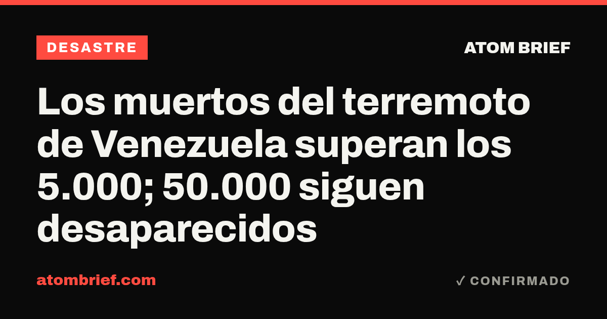Los muertos del terremoto de Venezuela superan los 5.000; 50.000 siguen desaparecidos