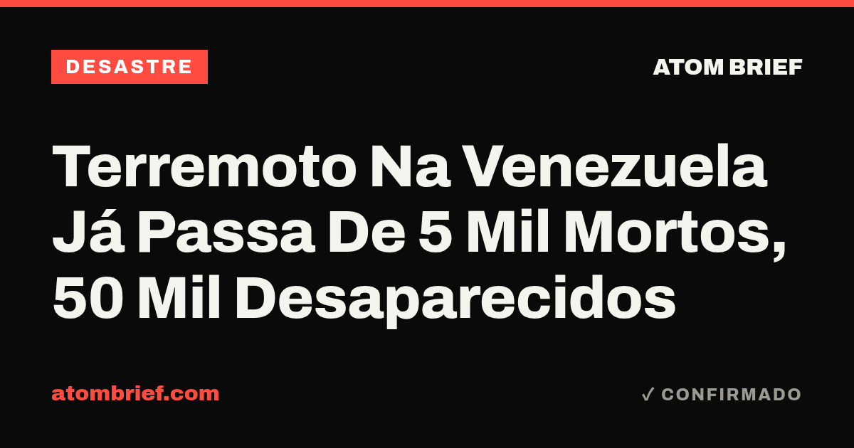 Terremoto Na Venezuela Já Passa De 5 Mil Mortos, 50 Mil Desaparecidos