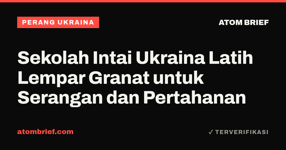 Sekolah Intai Ukraina Latih Lempar Granat untuk Serangan dan Pertahanan