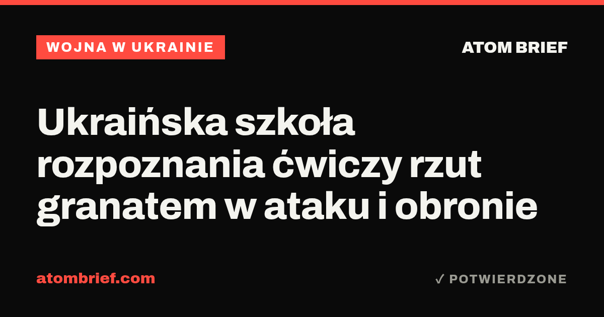 Ukraińska szkoła rozpoznania ćwiczy rzut granatem w ataku i obronie