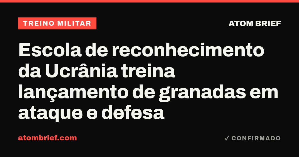 Escola de reconhecimento da Ucrânia treina lançamento de granadas em ataque e defesa
