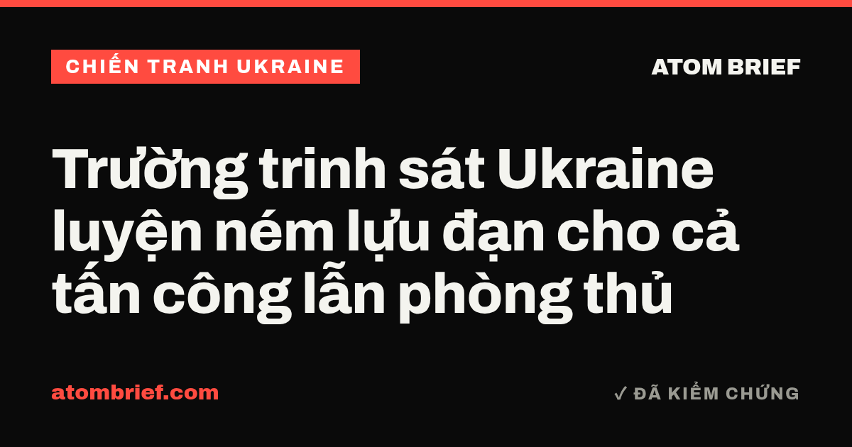 Trường trinh sát Ukraine luyện ném lựu đạn cho cả tấn công lẫn phòng thủ
