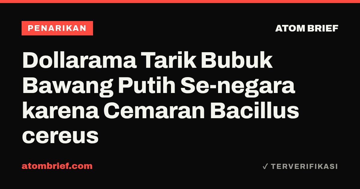 Dollarama Tarik Bubuk Bawang Putih Se-negara karena Cemaran Bacillus cereus