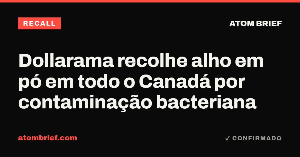 Dollarama recolhe alho em pó em todo o Canadá por contaminação bacteriana