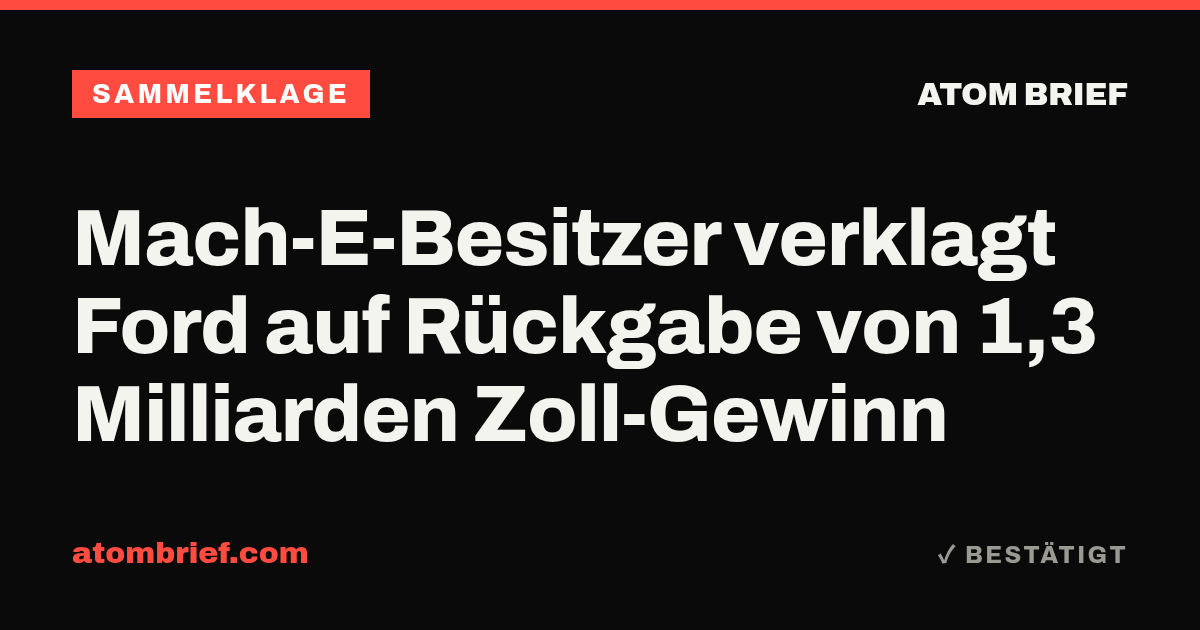 Mach-E-Besitzer verklagt Ford auf Rückgabe von 1,3 Milliarden Zoll-Gewinn