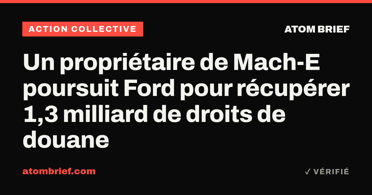 Un propriétaire de Mach-E poursuit Ford pour récupérer 1,3 milliard de droits de douane