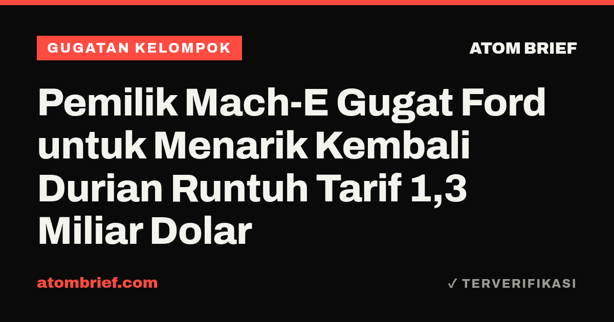 Pemilik Mach-E Gugat Ford untuk Menarik Kembali Durian Runtuh Tarif 1,3 Miliar Dolar