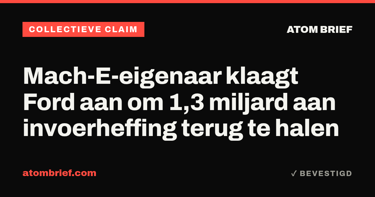 Mach-E-eigenaar klaagt Ford aan om 1,3 miljard aan invoerheffing terug te halen