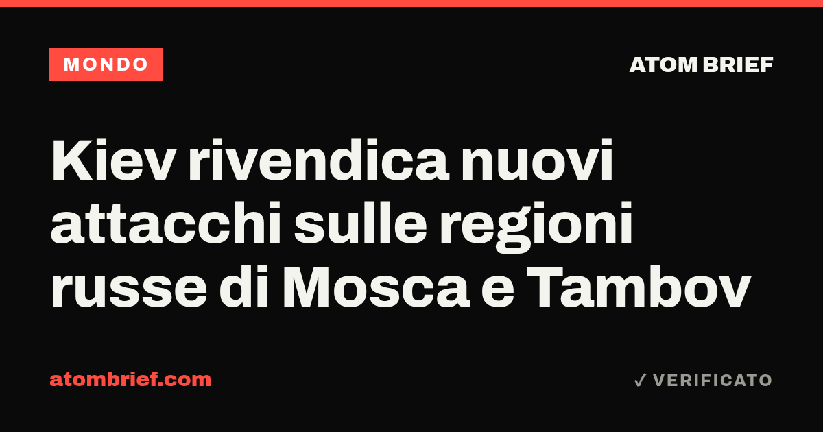 Kiev rivendica nuovi attacchi sulle regioni russe di Mosca e Tambov