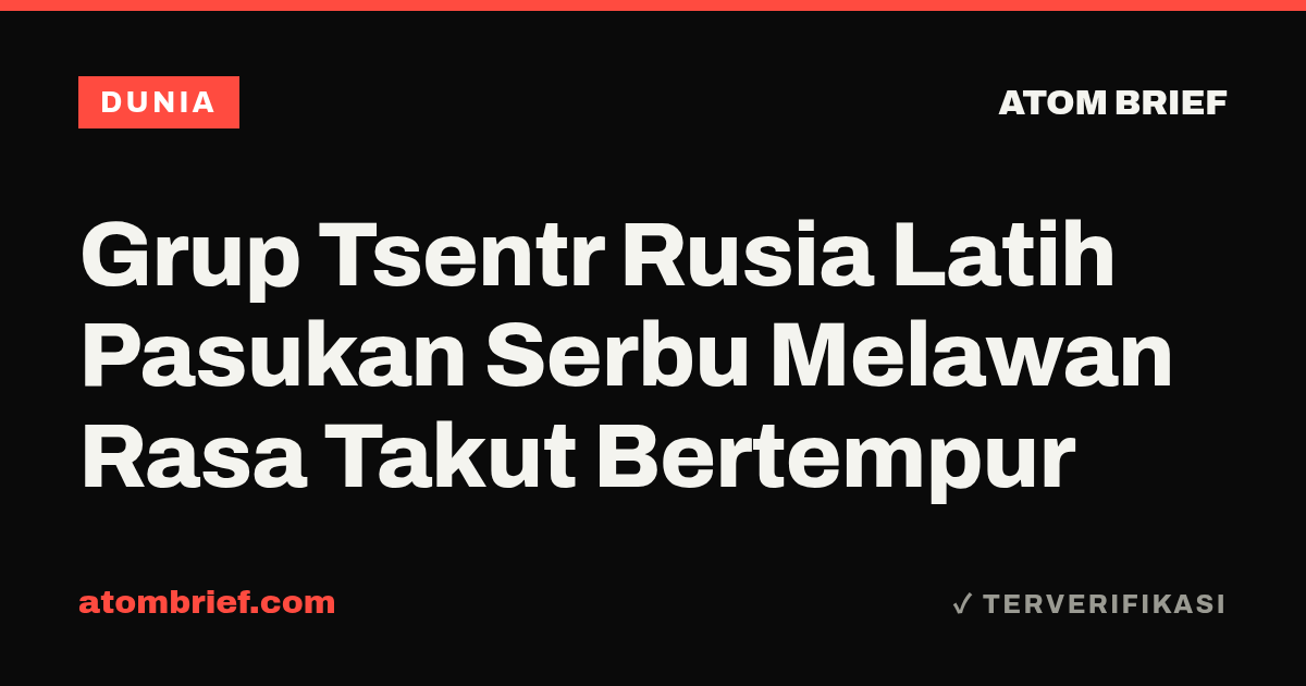 Grup Tsentr Rusia Latih Pasukan Serbu Melawan Rasa Takut Bertempur