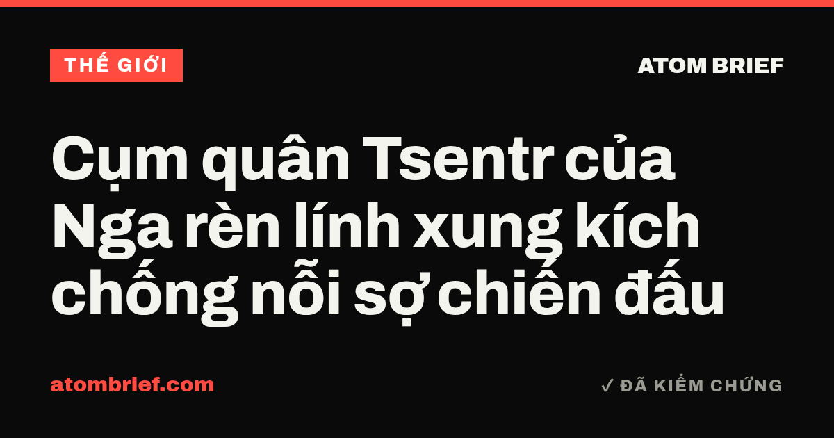 Cụm quân Tsentr của Nga rèn lính xung kích chống nỗi sợ chiến đấu