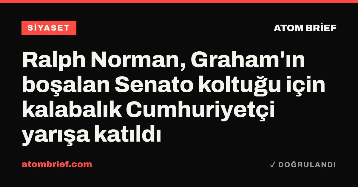 Ralph Norman, Graham'ın boşalan Senato koltuğu için kalabalık Cumhuriyetçi yarışa katıldı
