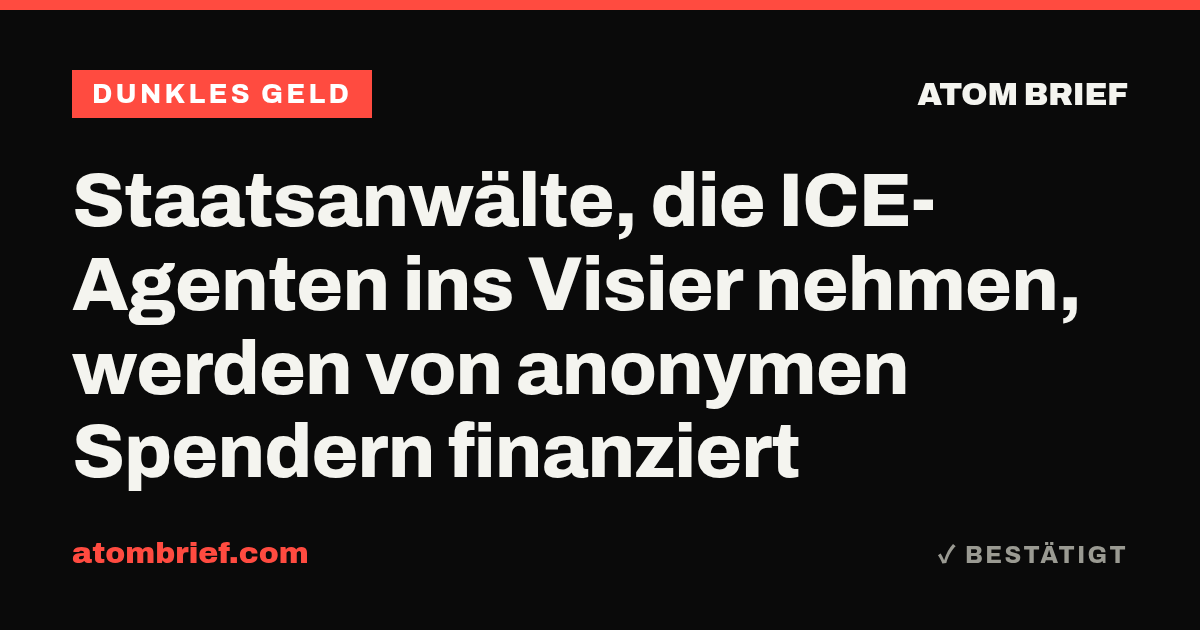 Staatsanwälte, die ICE-Agenten ins Visier nehmen, werden von anonymen Spendern finanziert