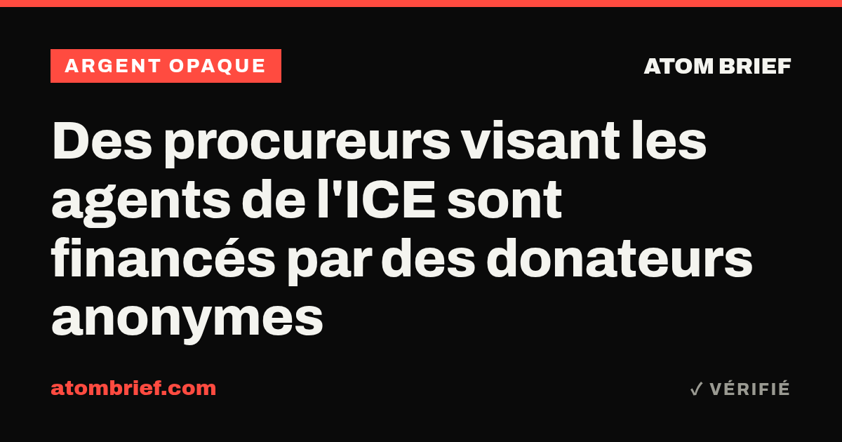 Des procureurs visant les agents de l'ICE sont financés par des donateurs anonymes