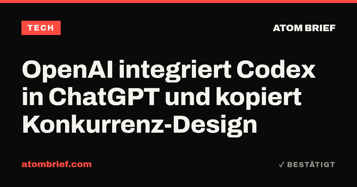 OpenAI integriert Codex in ChatGPT und kopiert Konkurrenz-Design