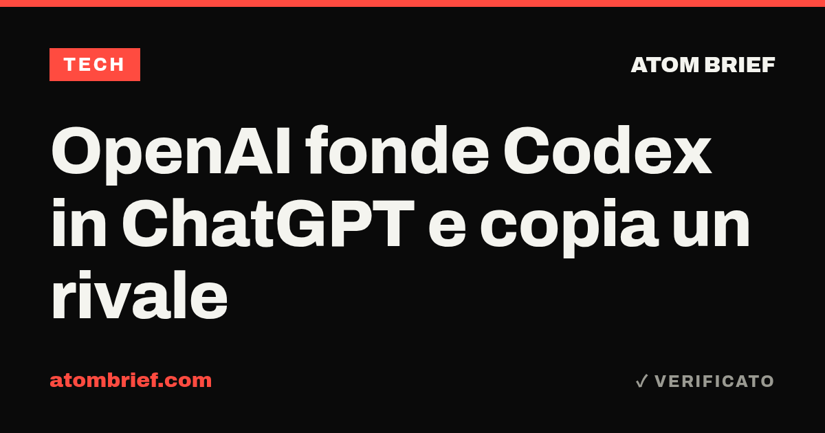 OpenAI fonde Codex in ChatGPT e copia un rivale