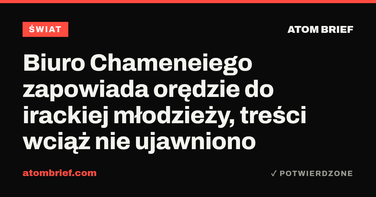 Biuro Chameneiego zapowiada orędzie do irackiej młodzieży, treści wciąż nie ujawniono