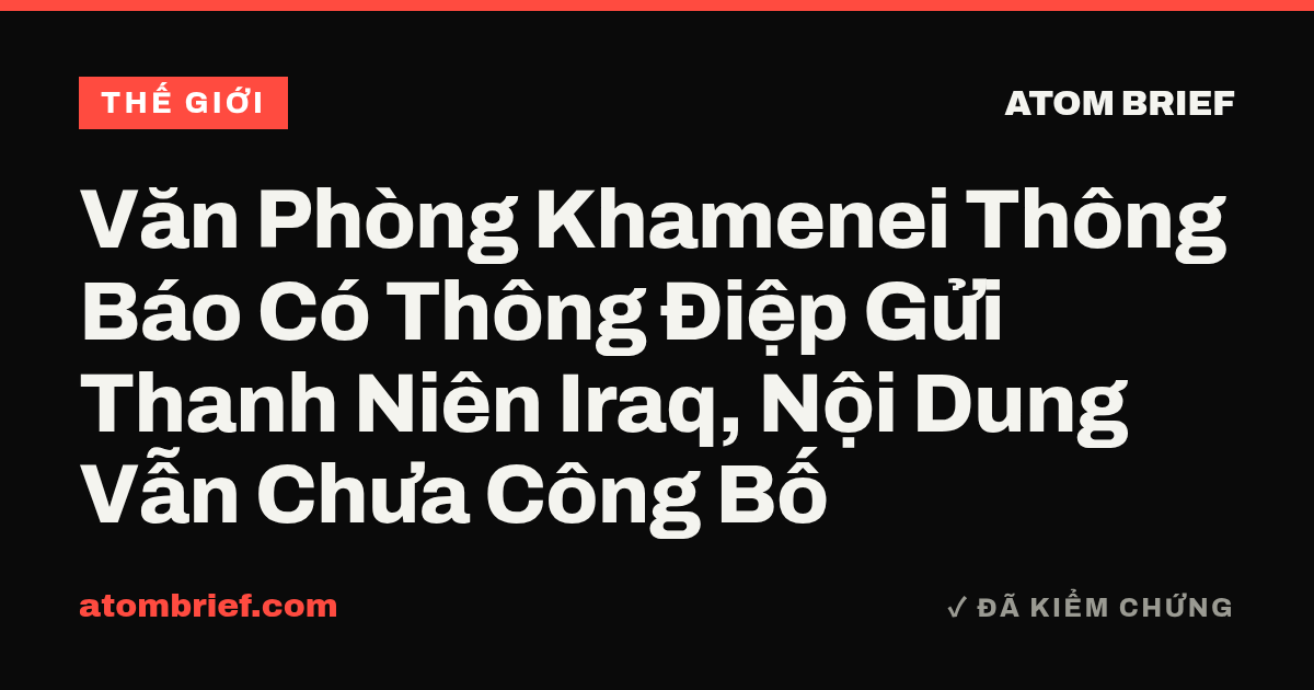 Văn Phòng Khamenei Thông Báo Có Thông Điệp Gửi Thanh Niên Iraq, Nội Dung Vẫn Chưa Công Bố