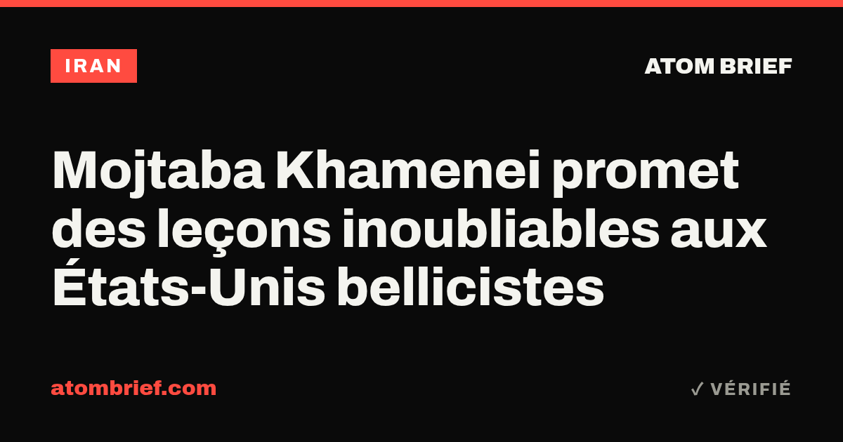 Mojtaba Khamenei promet des leçons inoubliables aux États-Unis bellicistes