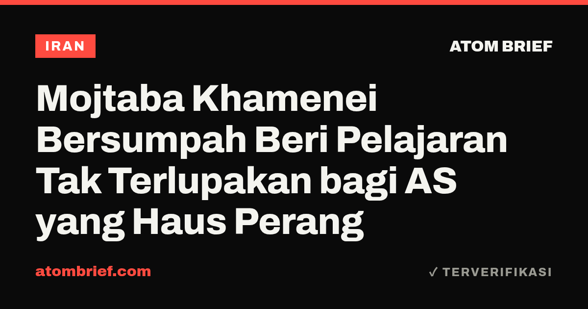 Mojtaba Khamenei Bersumpah Beri Pelajaran Tak Terlupakan bagi AS yang Haus Perang