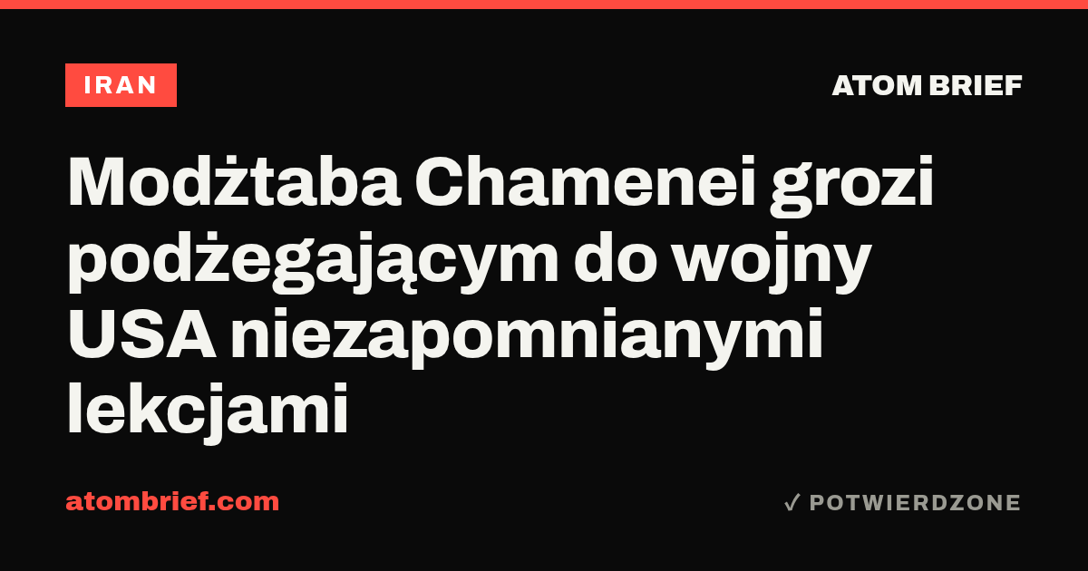 Modżtaba Chamenei grozi podżegającym do wojny USA niezapomnianymi lekcjami