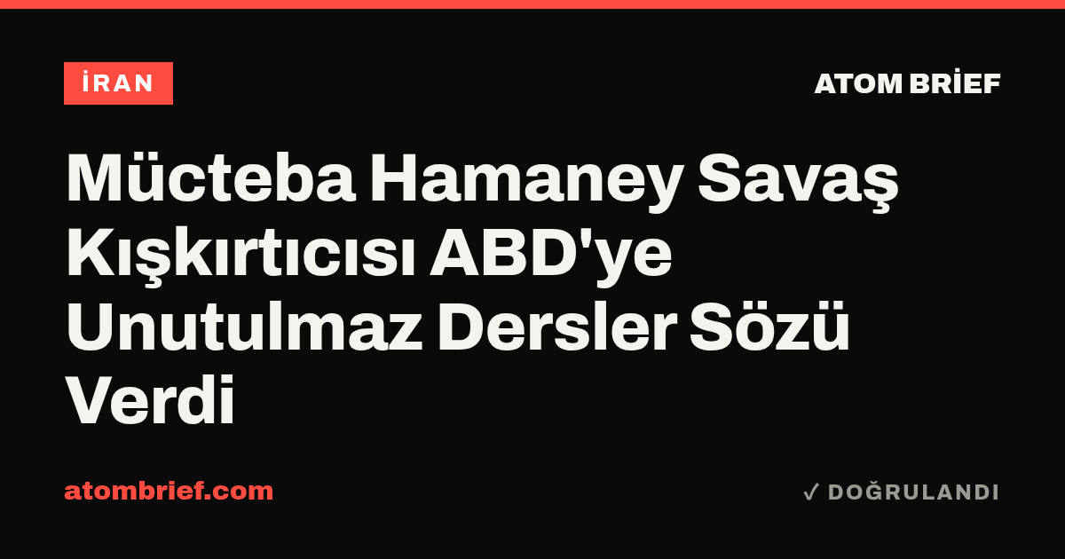Mücteba Hamaney Savaş Kışkırtıcısı ABD'ye Unutulmaz Dersler Sözü Verdi