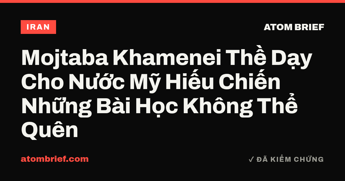 Mojtaba Khamenei Thề Dạy Cho Nước Mỹ Hiếu Chiến Những Bài Học Không Thể Quên