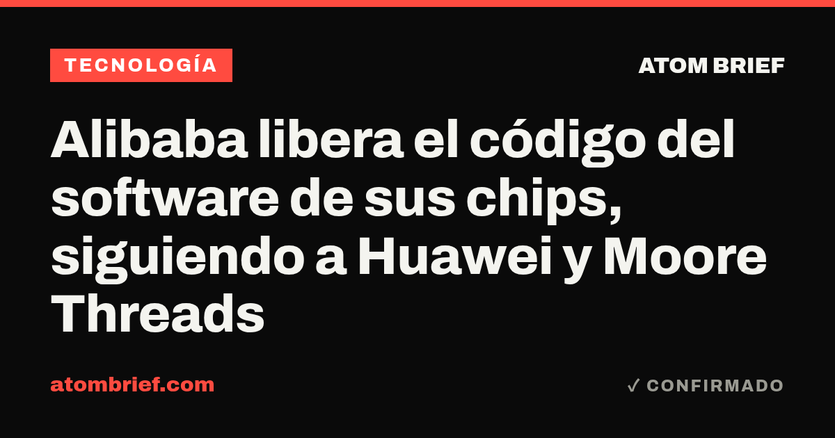 Alibaba libera el código del software de sus chips, siguiendo a Huawei y Moore Threads