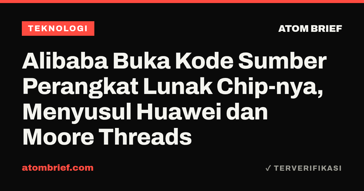 Alibaba Buka Kode Sumber Perangkat Lunak Chip-nya, Menyusul Huawei dan Moore Threads