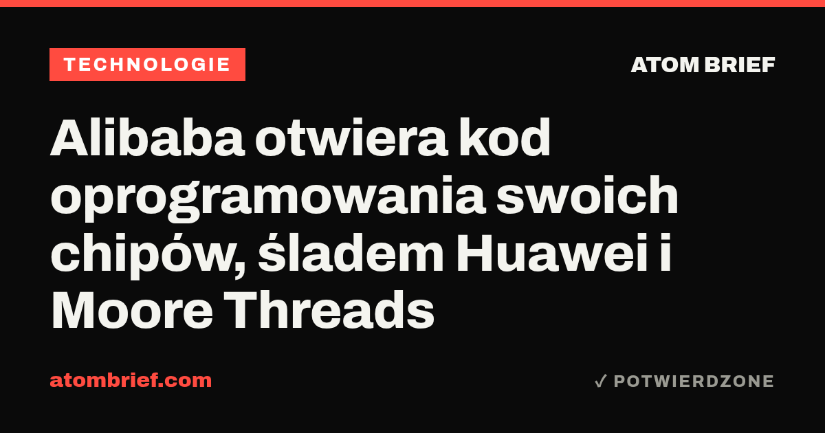 Alibaba otwiera kod oprogramowania swoich chipów, śladem Huawei i Moore Threads