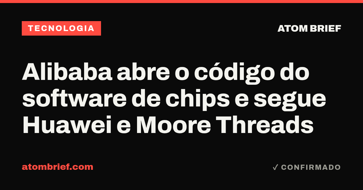 Alibaba abre o código do software de chips e segue Huawei e Moore Threads