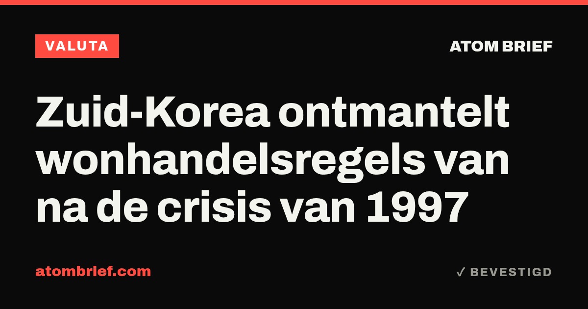 Zuid-Korea ontmantelt wonhandelsregels van na de crisis van 1997