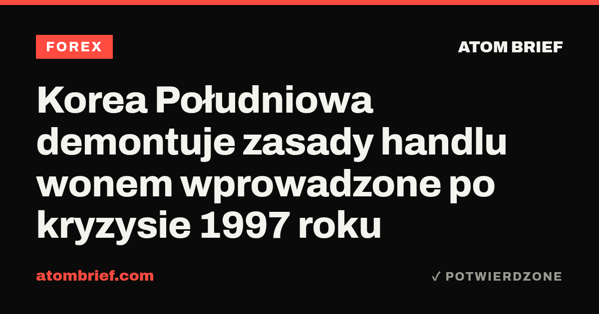 Korea Południowa demontuje zasady handlu wonem wprowadzone po kryzysie 1997 roku