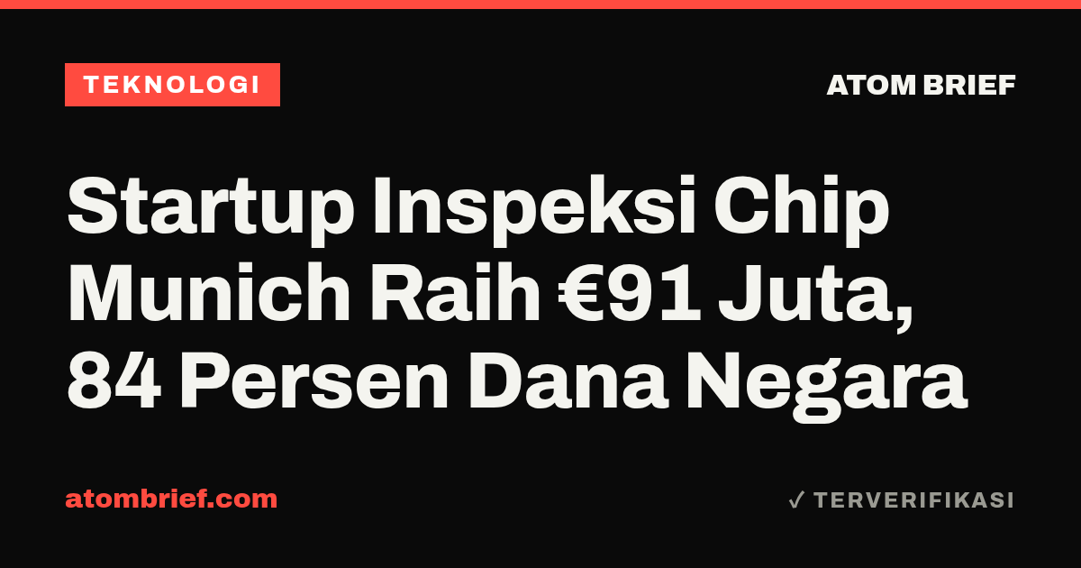 Startup Inspeksi Chip Munich Raih €91 Juta, 84 Persen Dana Negara