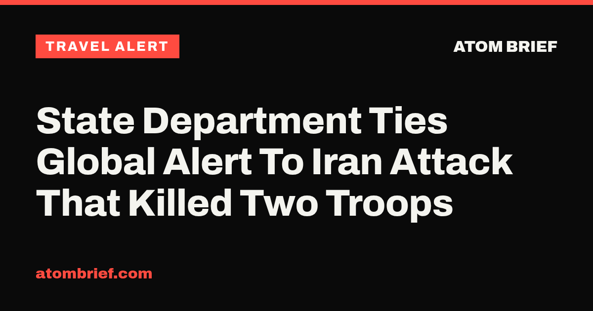 State Department Ties Global Alert To Iran Attack That Killed Two Troops