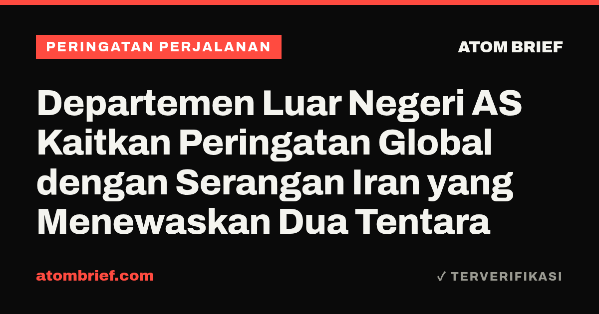 Departemen Luar Negeri AS Kaitkan Peringatan Global dengan Serangan Iran yang Menewaskan Dua Tentara