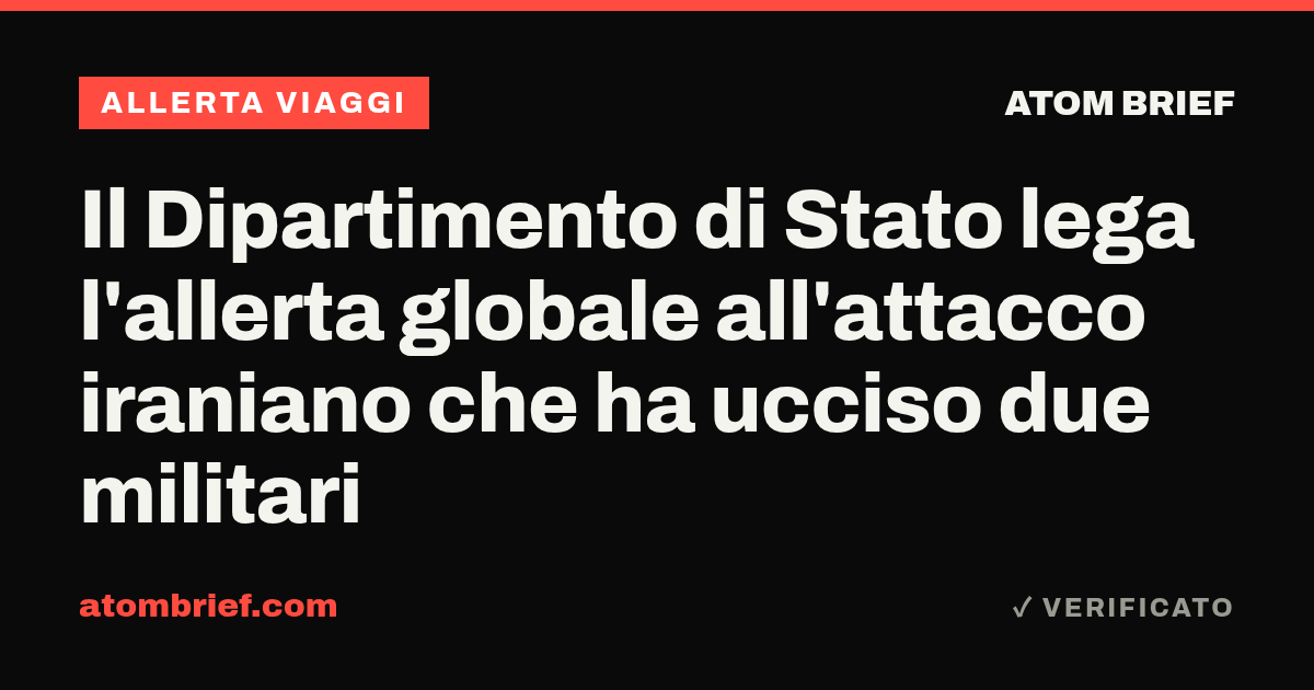 Il Dipartimento di Stato lega l'allerta globale all'attacco iraniano che ha ucciso due militari