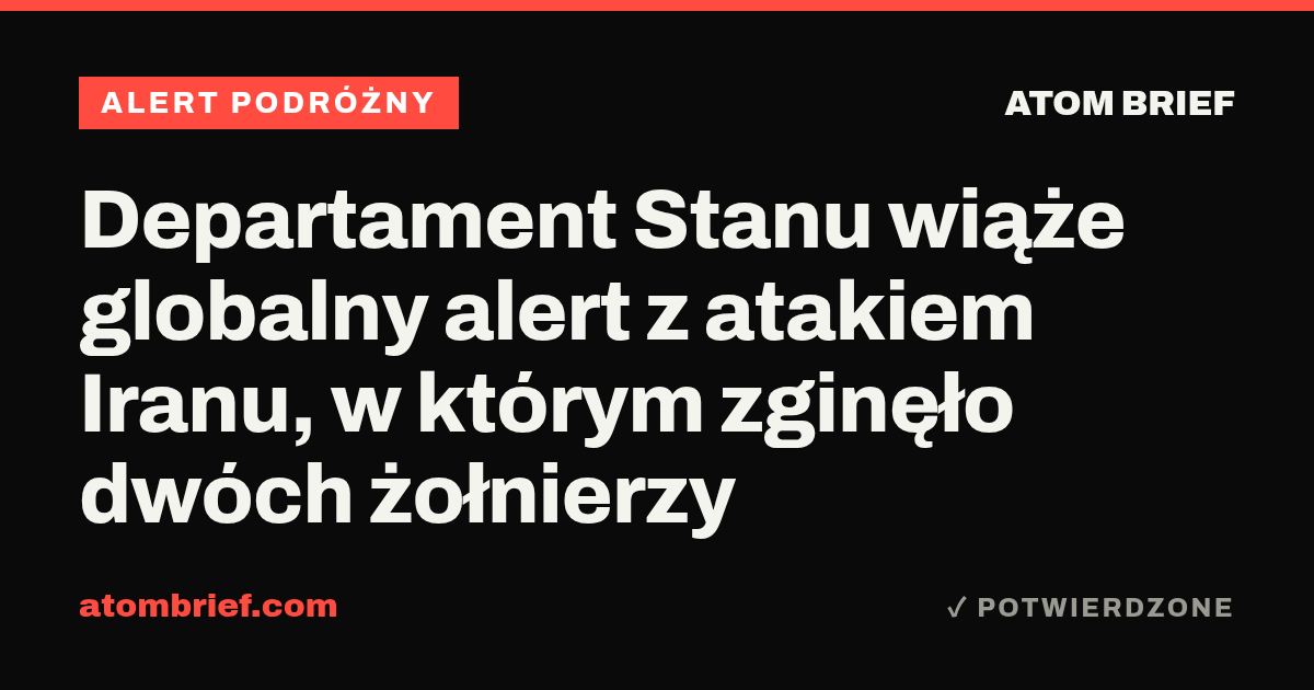 Departament Stanu wiąże globalny alert z atakiem Iranu, w którym zginęło dwóch żołnierzy