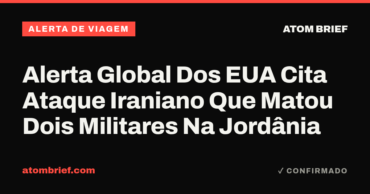 Alerta Global Dos EUA Cita Ataque Iraniano Que Matou Dois Militares Na Jordânia