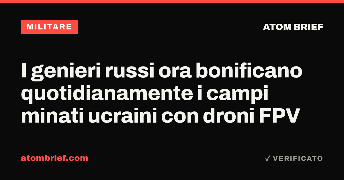 I genieri russi ora bonificano quotidianamente i campi minati ucraini con droni FPV