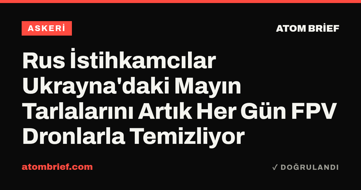 Rus İstihkamcılar Ukrayna'daki Mayın Tarlalarını Artık Her Gün FPV Dronlarla Temizliyor